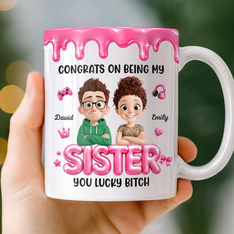 Personalized 3D Inflated Effect Printed Mug – Birthday Gift For Sister – Congrats On Being My Sister