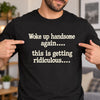 Funny Back Printed T-shirt, Hoodie – Birthday Gift For Him, Friends – Handsome Again