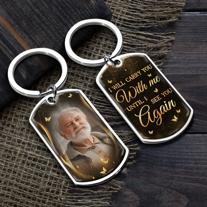 Personalized Photo Keychain - Sympathy Gift For Family - I Will Carry You With Me