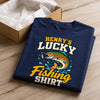 Personalized Unisex T-shirt, Sweatshirt, Hoodie –  Gift For Fishing Lovers – Lucky Shirt, Lucky Catch