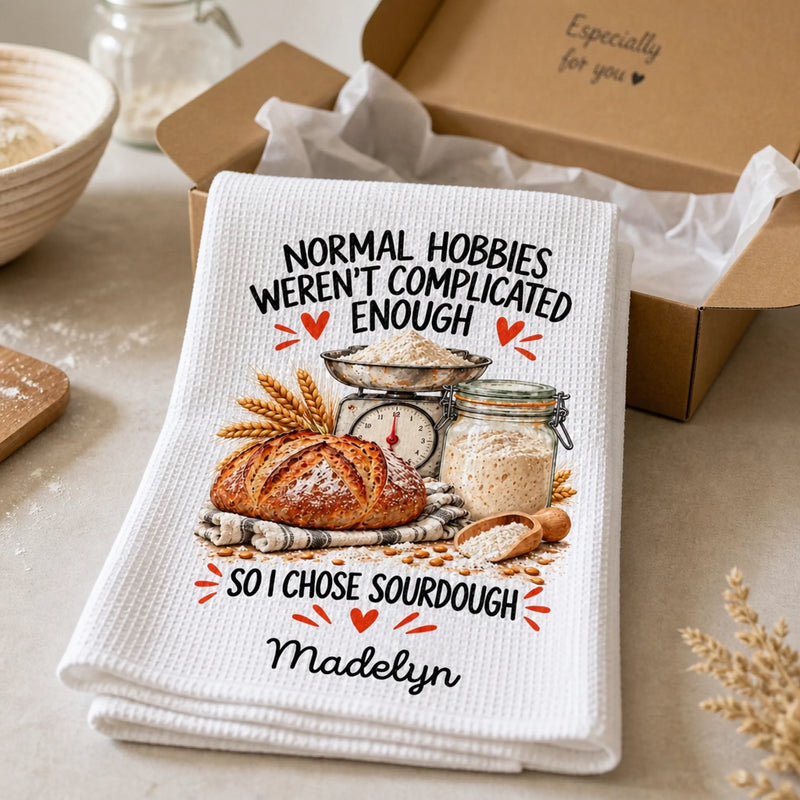 Custom Normal Hobbies Weren't Complicated Enough Sourdough Baker Gifts - Personalized Kitchen Towel - I Choose It