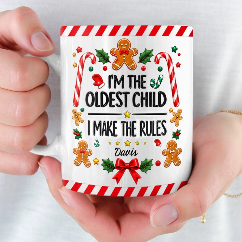 Custom I'm the Oldest Child Christmas Gifts - Personalized Mug - Rules Were Made For Me