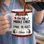 Custom Middle Child Makes the Rules Christmas Gifts - Personalized Mug - I Bring The Holiday Chaos