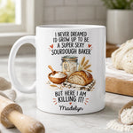 Custom Super Sexy Sourdough Baker Gifts - Personalized Mug - Good Bread Makes Better Days