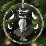 Custom Always In My Heart Memorial Dad Christmas Decor - Personalized Photo Glass Ornament - Your Memory Shines On