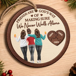 Custom Friends Are God's Way Bestie Christmas Decor - Personalized Wooden Ornament - Side By Side Through It All