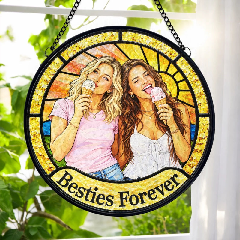 Custom Photo Besties Forever Gifts for Friends - Personalized Stained Glass Window Hanging Suncatcher - Good Vibes Great Company