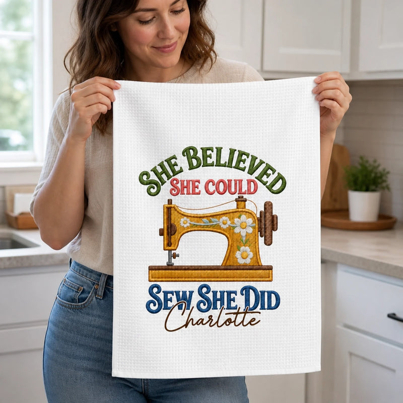 Custom Name Sewing Machine Gifts for Seamstresses, Sewing Enthusiasts - Personalized Kitchen Towel - She Believed She Could