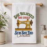 Custom Name Sewing Machine Gifts for Seamstresses, Sewing Enthusiasts - Personalized Kitchen Towel - She Believed She Could