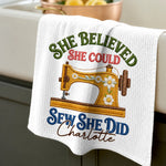 Custom Name Sewing Machine Gifts for Seamstresses, Sewing Enthusiasts - Personalized Kitchen Towel - She Believed She Could