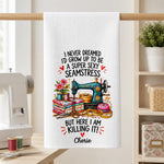Custom Name Funny Seamstress Gifts for Sewing Lovers - Personalized Kitchen Towel - Super Sexy Seamstress