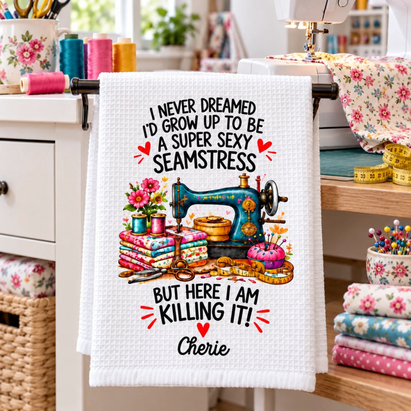 Custom Name Funny Seamstress Gifts for Sewing Lovers - Personalized Kitchen Towel - Super Sexy Seamstress