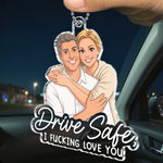 Custom Drive Safe I Love You Couple Gift - Personalized Car Ornament - See You Soon
