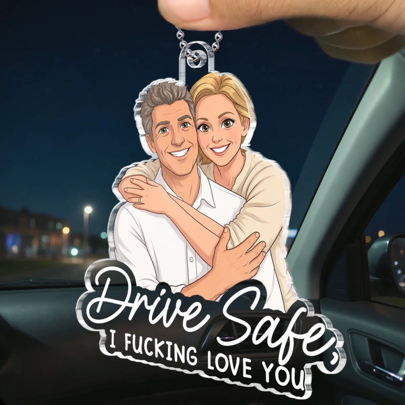 Custom Drive Safe I Love You Couple Gift - Personalized Car Ornament - See You Soon