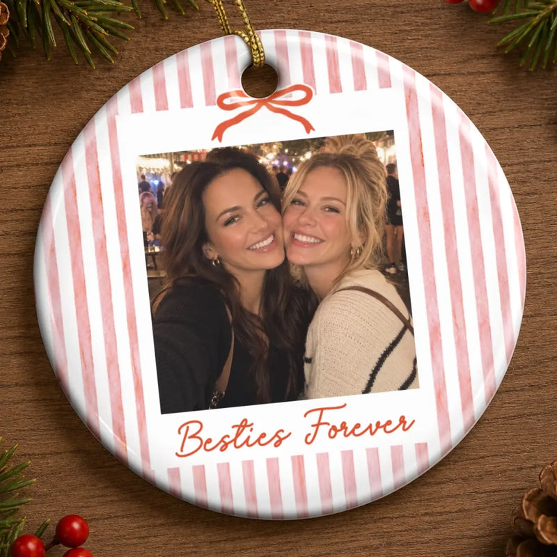 Custom Photo Friendship Gifts for Sisters and Besties - Personalized Ceramic Ornament - Friends Forever