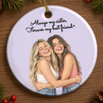 Custom Photo Friendship Gifts for Sisters and Besties - Personalized Ceramic Ornament - Always My Besties