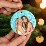 Custom Photo Friendship Gifts for Sisters and Besties - Personalized Ceramic Ornament - The Moments That Made Us
