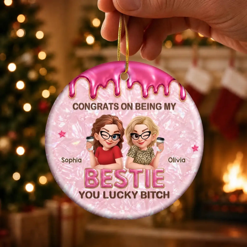 Custom Character Friendship Gifts for Sisters and Besties - Personalized Ceramic Ornament - Congrats On Being My Favorite One