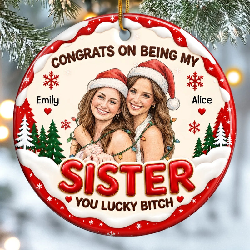 Custom Photo Sister Christmas Gifts for Her – Personalized Ceramic Ornament