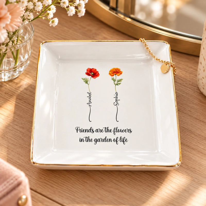Personalized Jewelry Dish – Friendship Gifts For Best Friends – Friends Are The Flowers Of Life